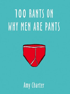 cover image of 100 Rants on Why Men Are Pants